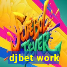 djbet work