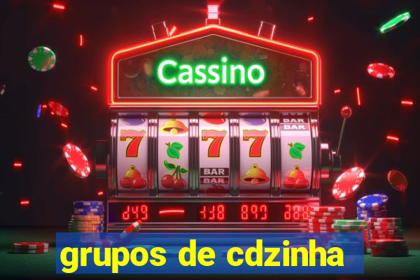 grupos de cdzinha