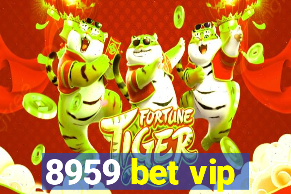 8959 bet vip