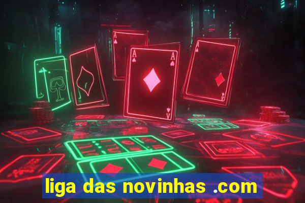 liga das novinhas .com