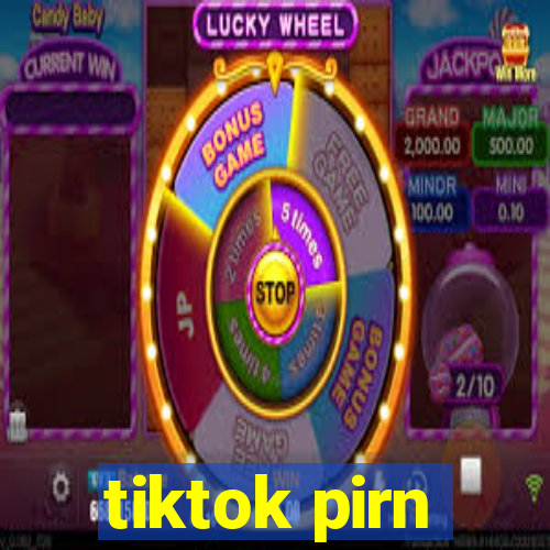 tiktok pirn