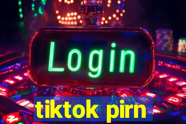 tiktok pirn