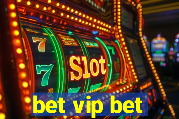 bet vip bet