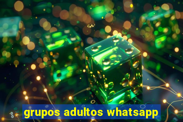 grupos adultos whatsapp