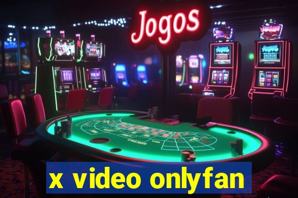 x video onlyfan