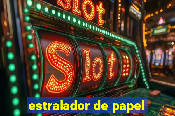 estralador de papel