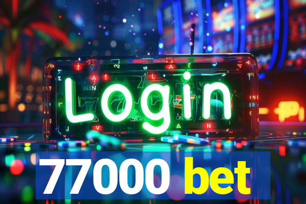 77000 bet