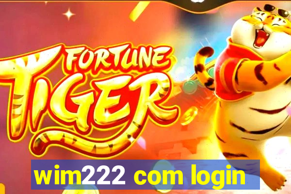 wim222 com login