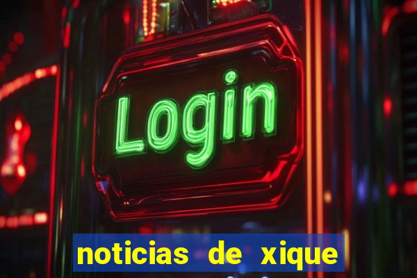 noticias de xique xique bahia