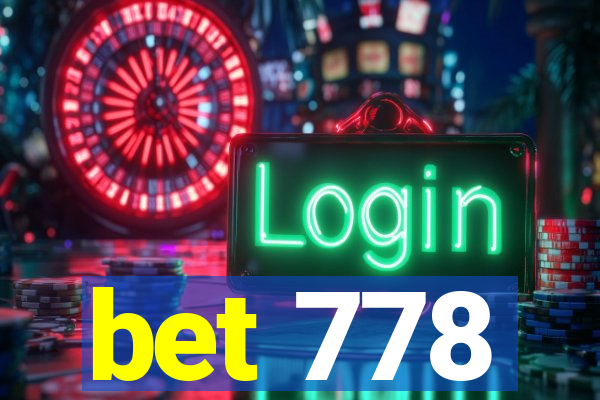 bet 778