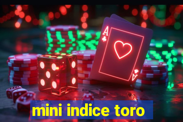 mini indice toro