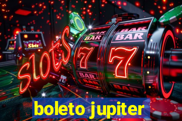 boleto jupiter