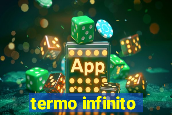 termo infinito