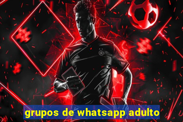 grupos de whatsapp adulto