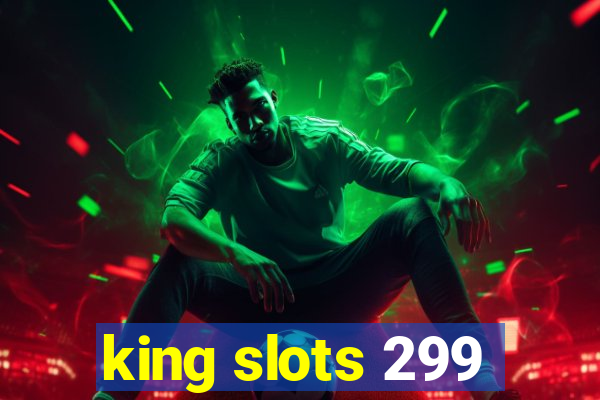 king slots 299