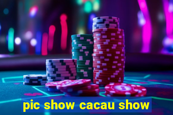 pic show cacau show