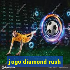 jogo diamond rush