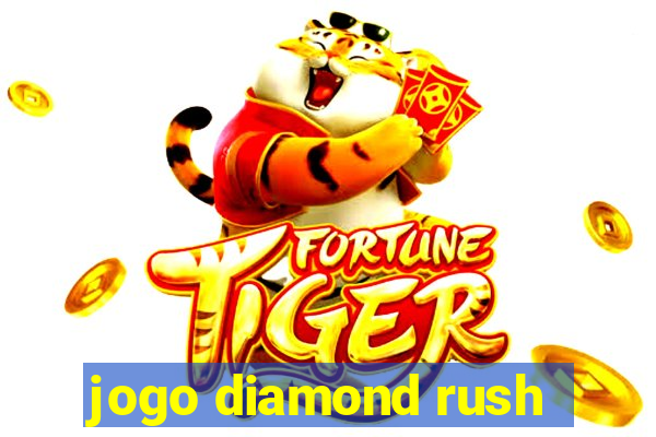 jogo diamond rush