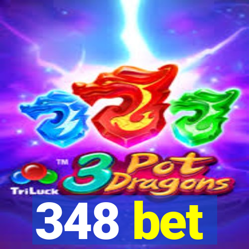 348 bet