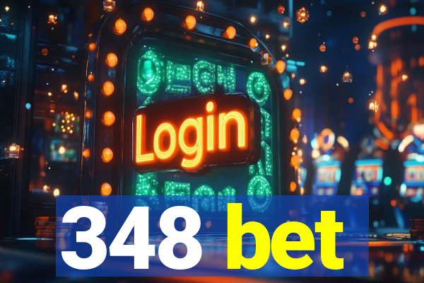 348 bet