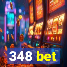 348 bet