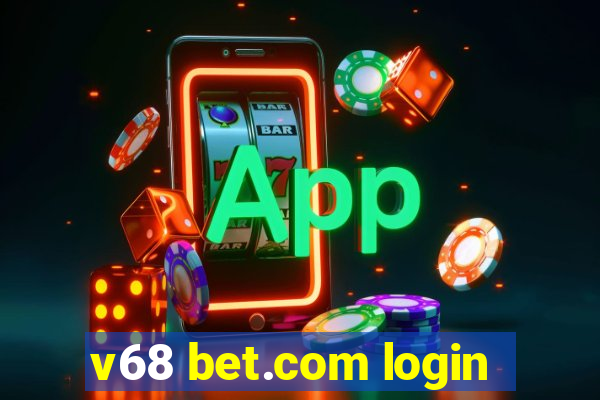 v68 bet.com login