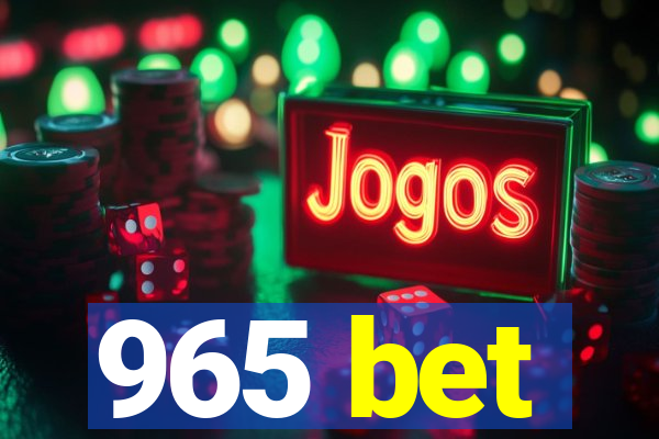 965 bet