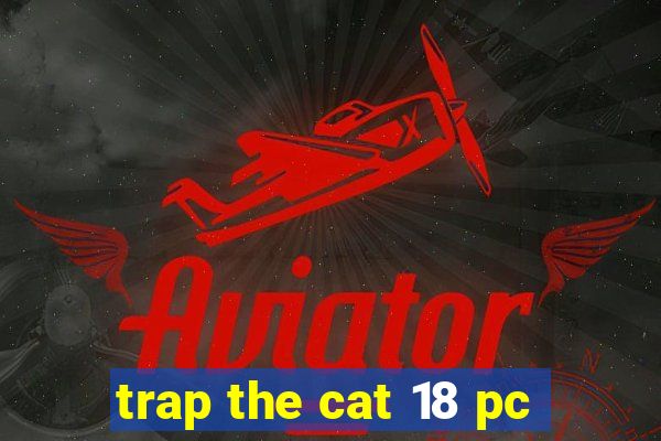 trap the cat 18 pc