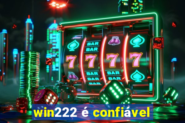 win222 é confiável