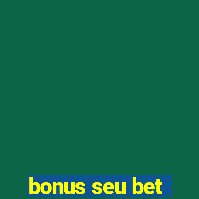 bonus seu bet