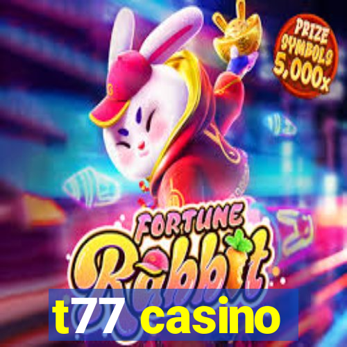 t77 casino