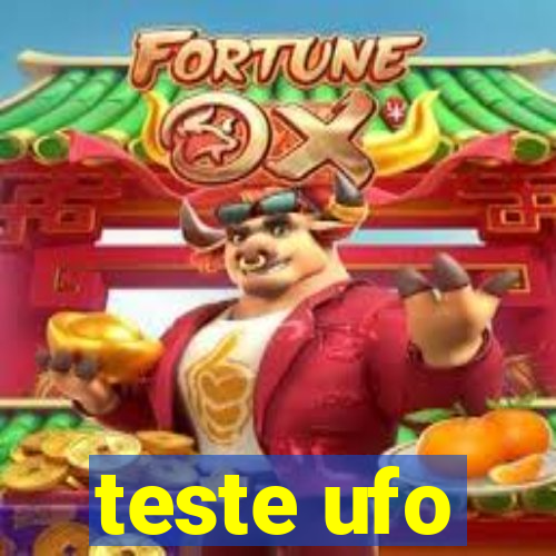 teste ufo