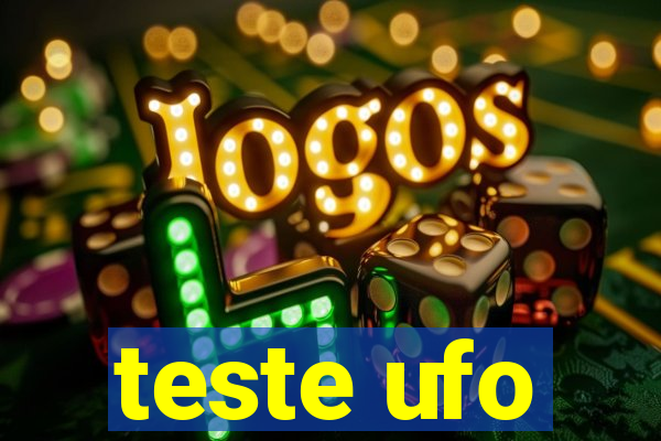 teste ufo