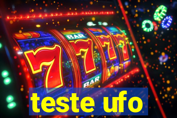 teste ufo