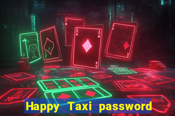 Happy Taxi password road 96 road 96 senha do cofre