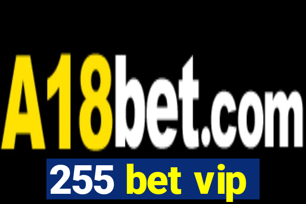 255 bet vip