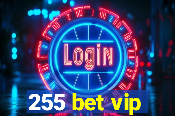 255 bet vip