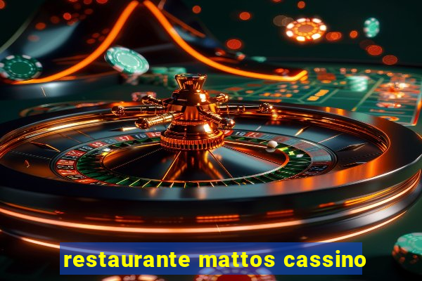 restaurante mattos cassino