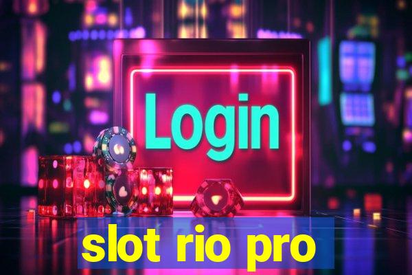 slot rio pro