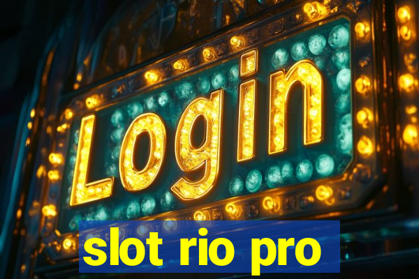 slot rio pro