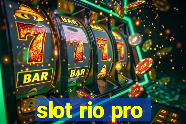 slot rio pro