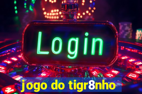 jogo do tigr8nho