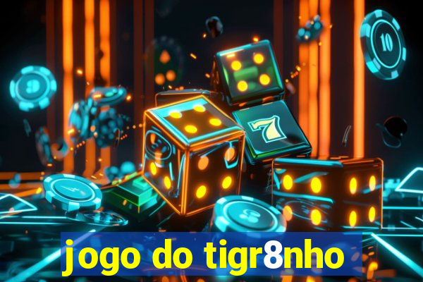 jogo do tigr8nho