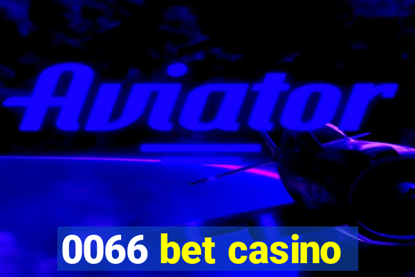 0066 bet casino