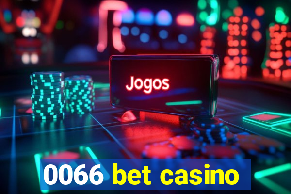 0066 bet casino