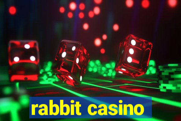 rabbit casino