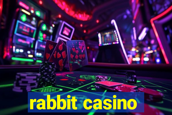 rabbit casino