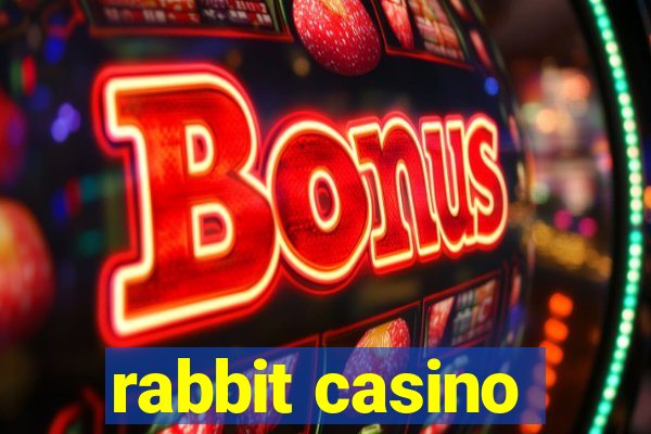 rabbit casino