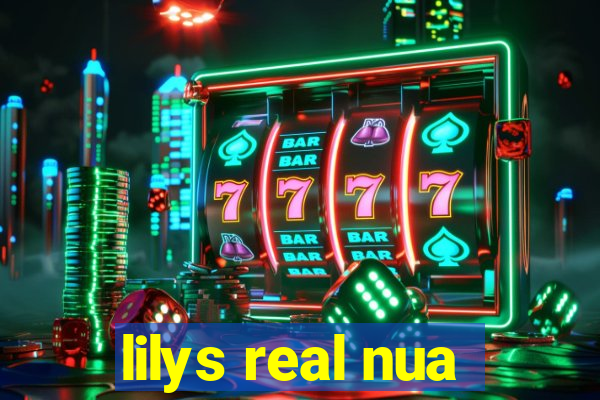 lilys real nua