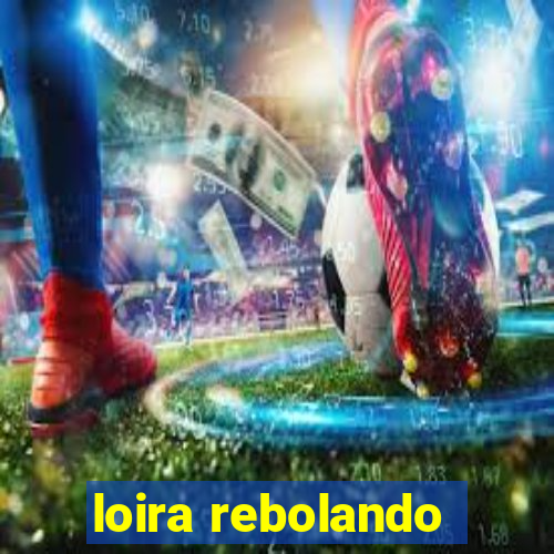 loira rebolando